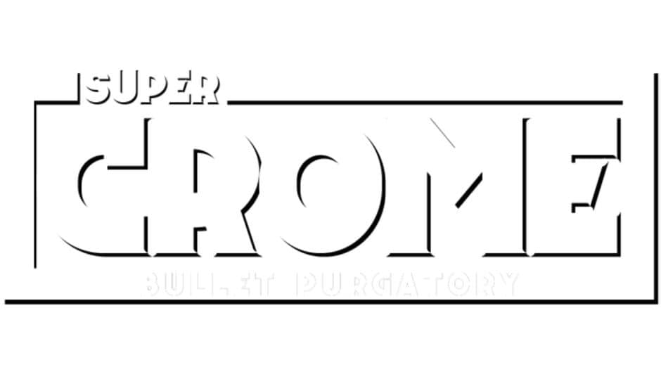 Super Crome: Bullet Purgatory banner
