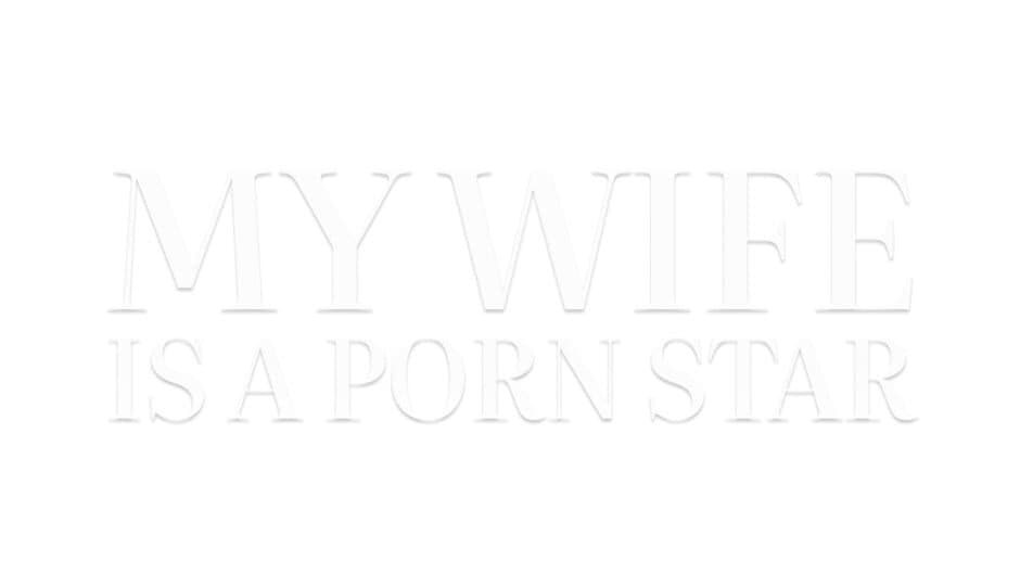My Wife Is a Porn Star banner