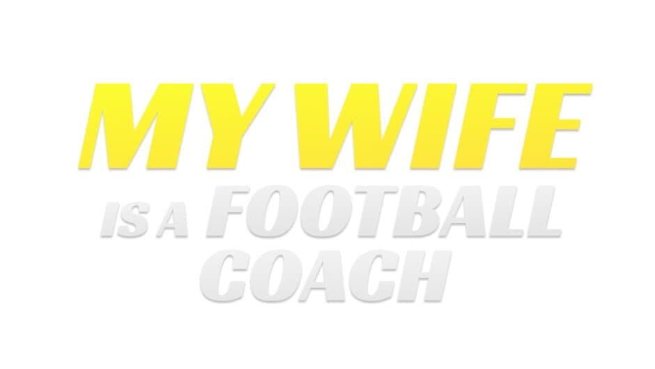 My Wife Is a Football Coach banner