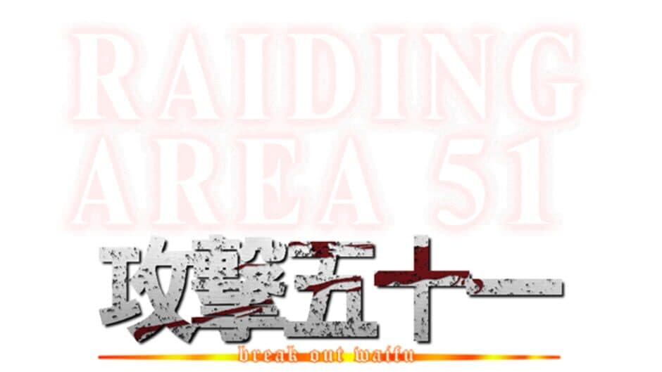 Raiding Area 51: Break out Waifu banner