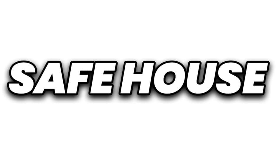 Safe House banner