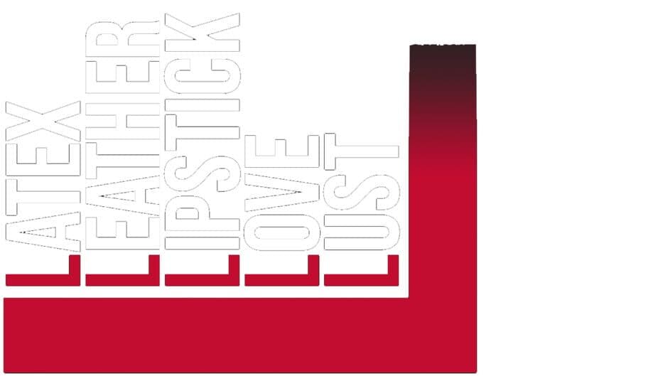 Latex, Leather, Lipstick, Love, Lust banner