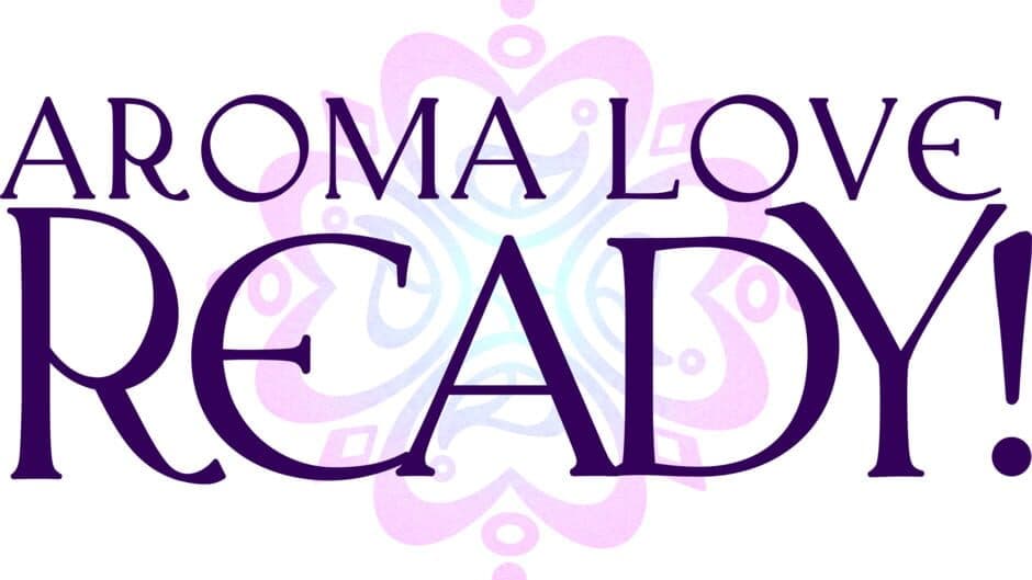 Aroma Love Ready! banner