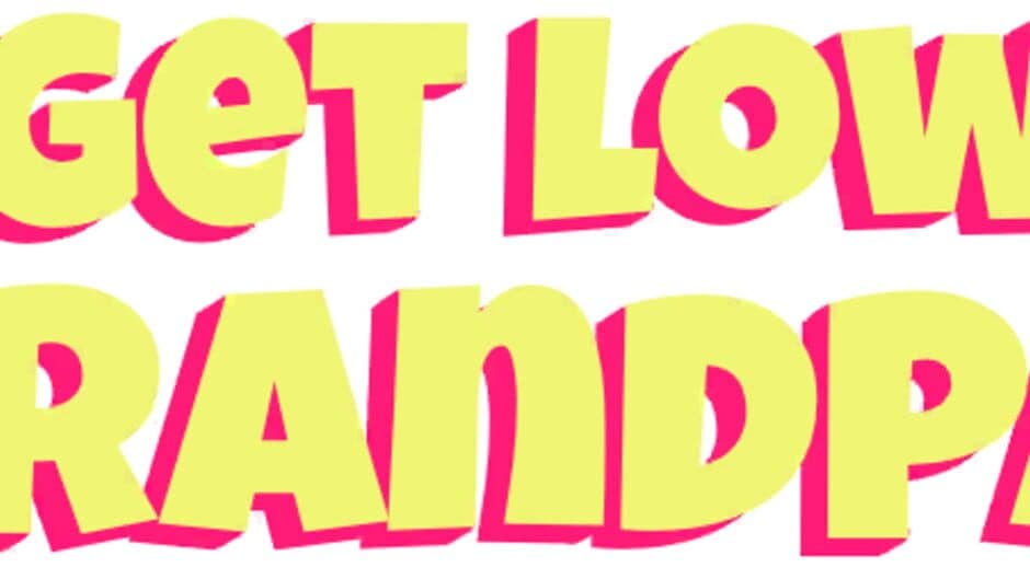 Get Low, Grandpa! banner