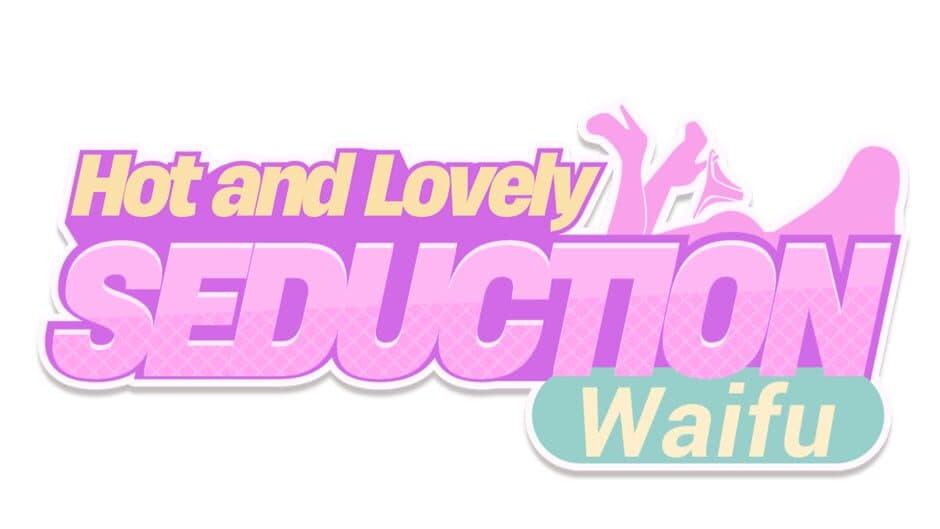 Hot and Lovely: Seduction Waifu banner