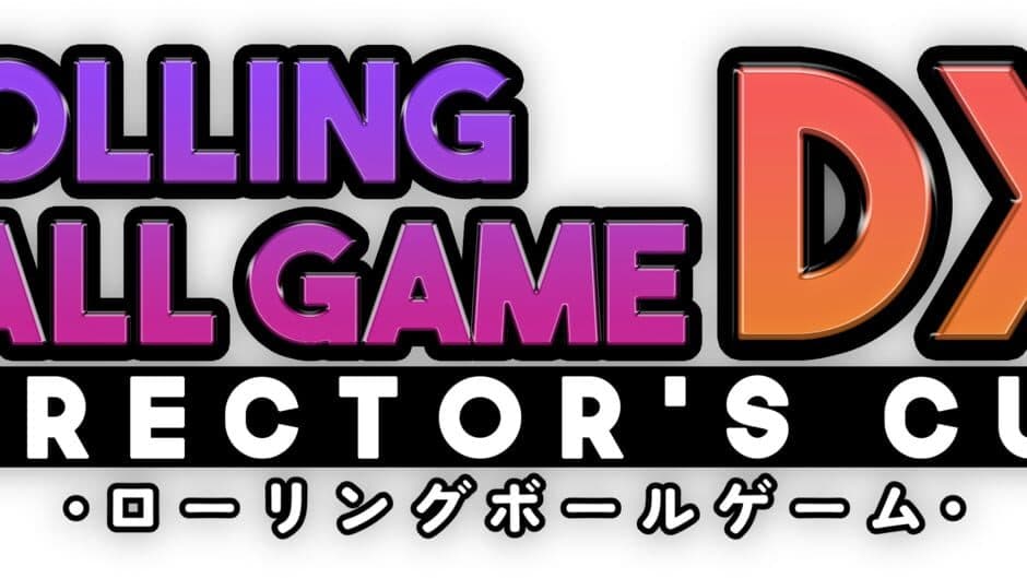Rolling Ball Game DX: Director's Cut banner