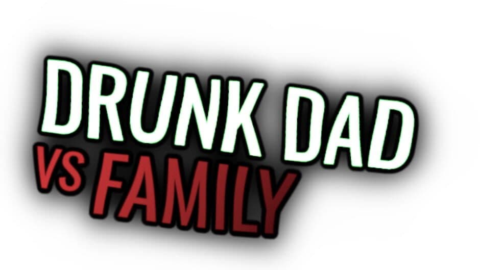 Drunk Dad Vs Family banner