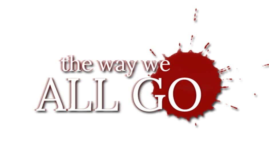 The Way We ALL GO banner