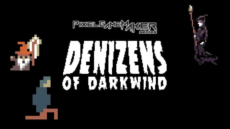 Pixel Game Maker Series: Denizens of Darkwind banner
