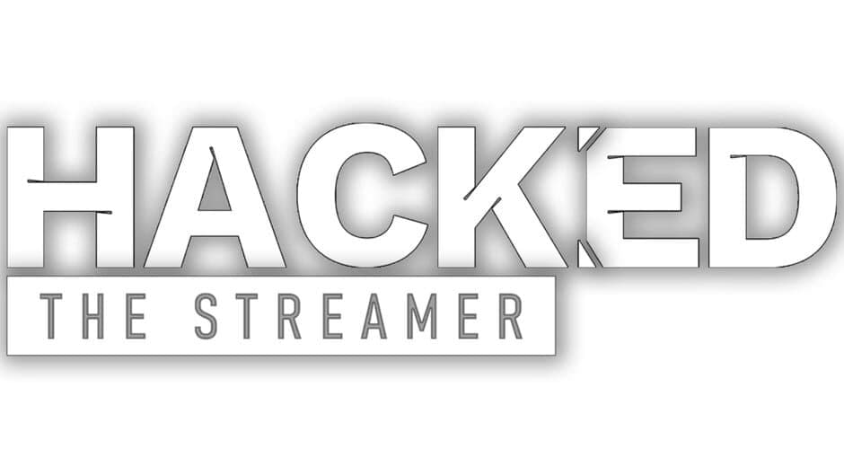 Hacked: The Streamer banner