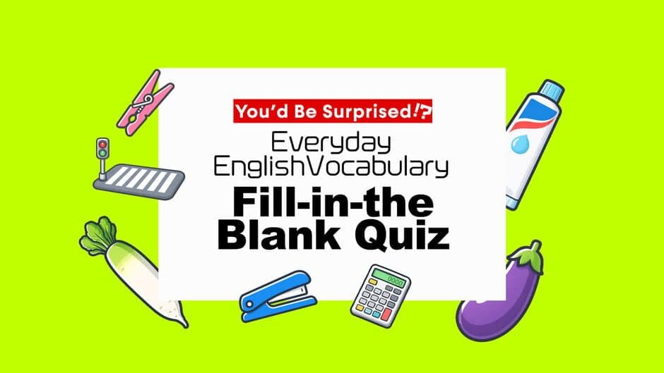 You’d Be Surprised!? Everyday English Vocabulary Fill-in-the-Blank Quiz banner