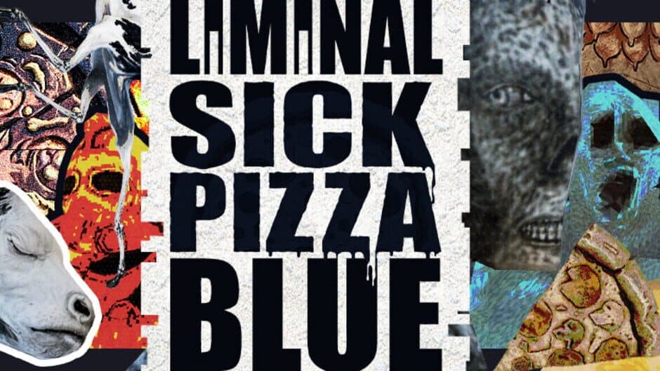 Liminal Sick Pizza Blue banner