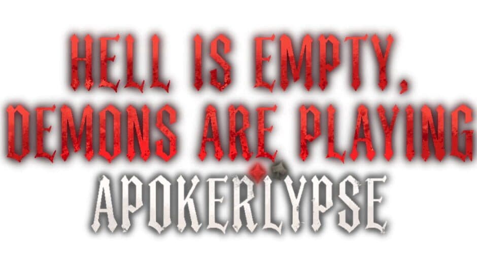 Hell Is Empty, Demons Are Playing Apokerlypse banner