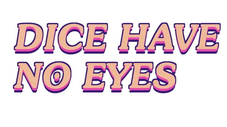 Dice Have No Eyes banner