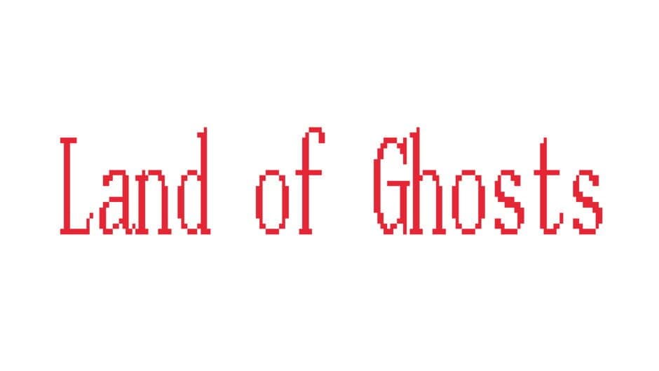 Land of Ghosts banner