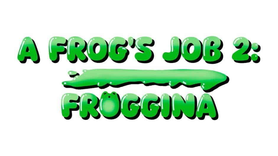 A Frog's Job 2: Froggina banner