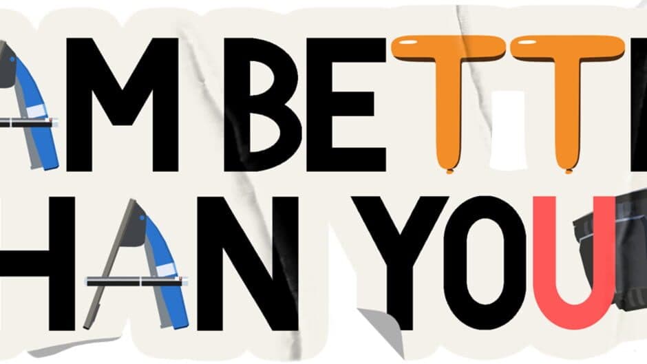 I Am Better Than You banner