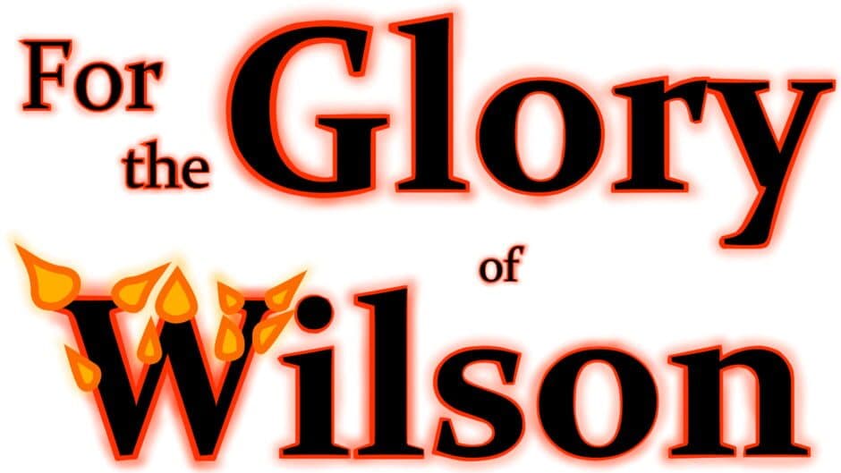 For the Glory of Wilson banner