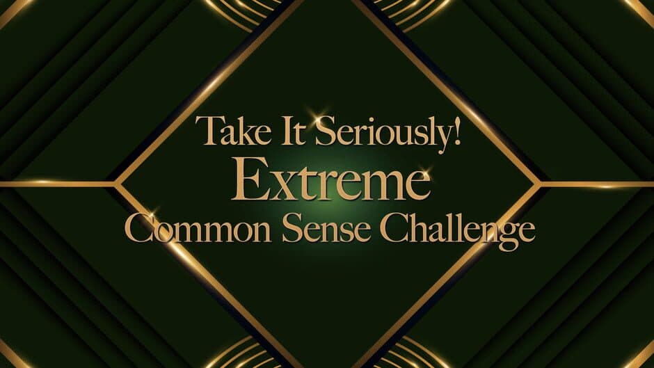 Take It Seriously! Extreme Common Sense Challenge banner