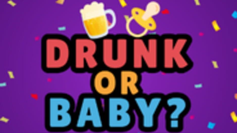 Drunk or Baby banner