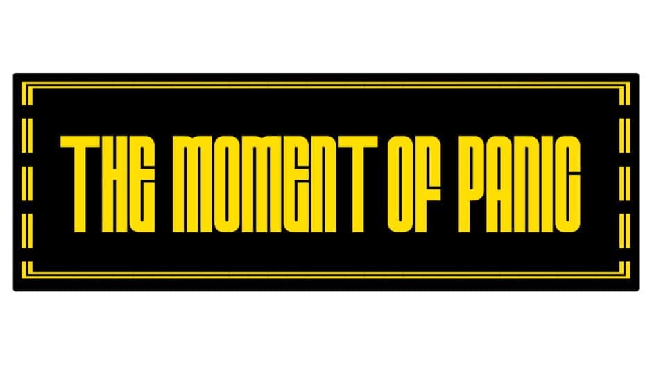 The Moment of Panic banner