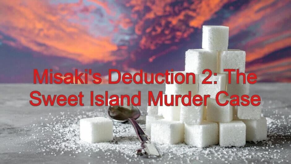 Misaki's Deduction 2: The Sweet Island Murder Case banner