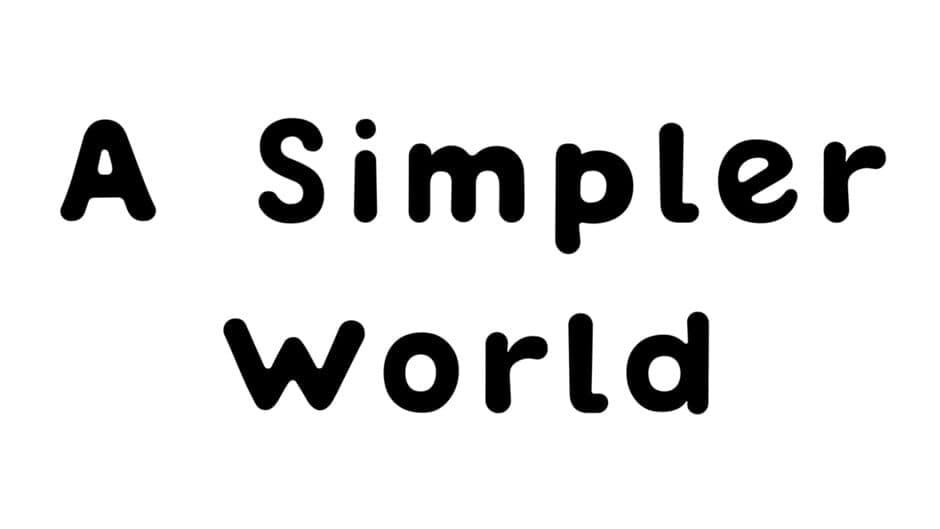 A Simpler World banner