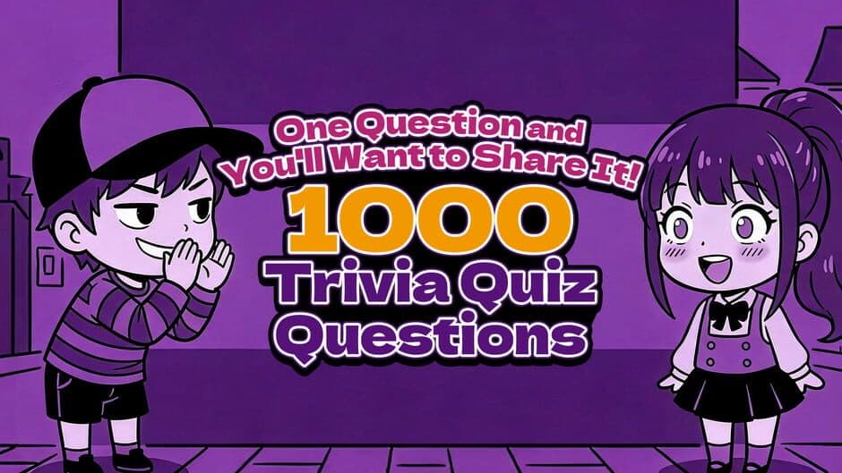 One Question and You'll Want to Share It! 1000 Trivia Quiz Questions banner