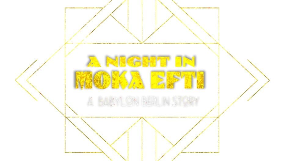 A Night in Moka Efti: A Babylon Berlin Story banner