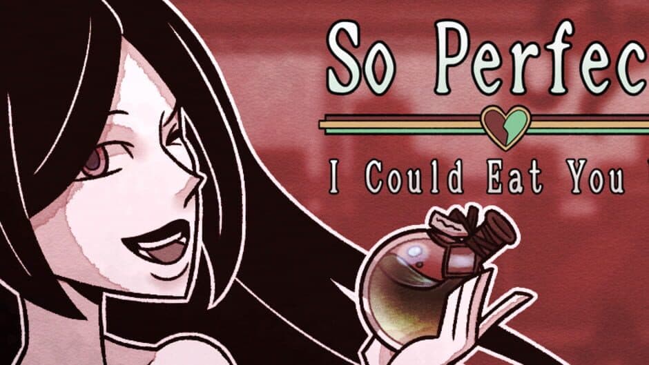 So Perfect I Could Eat You Up banner