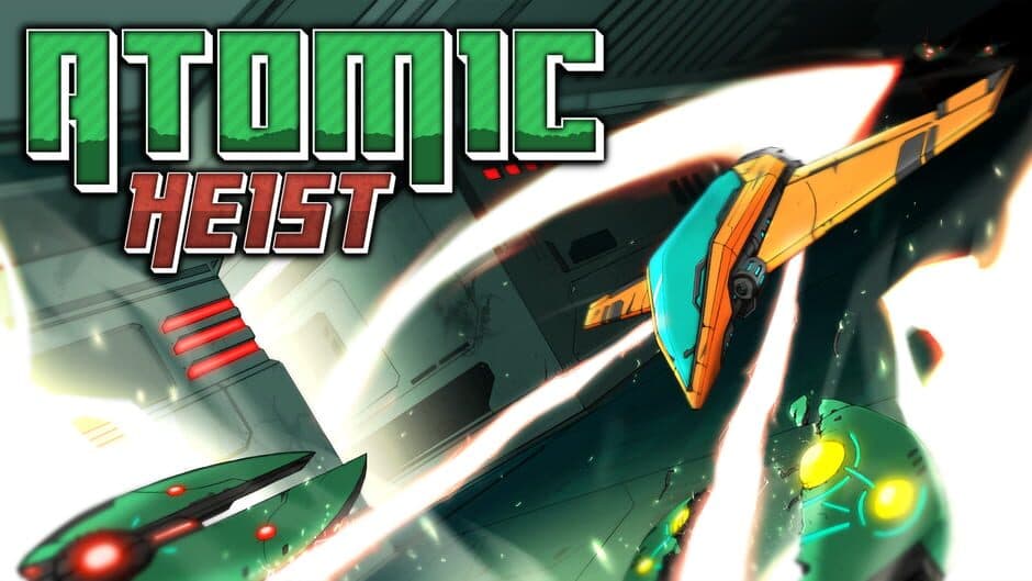 Atomic Heist banner