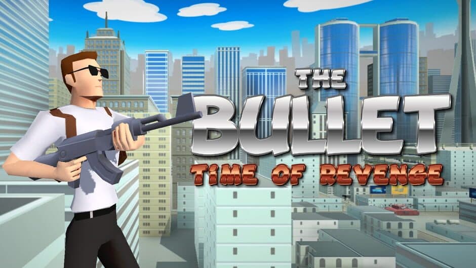 The Bullet: Time of Revenge banner