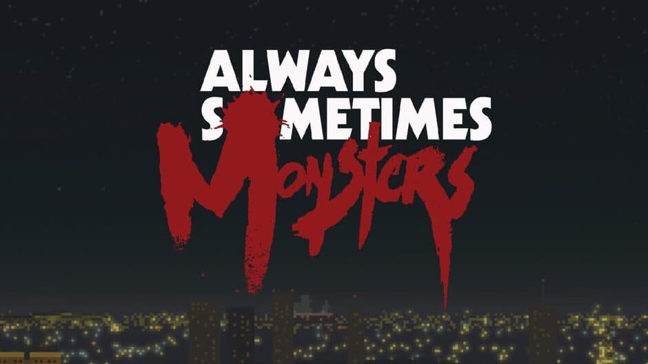 Always Sometimes Monsters banner