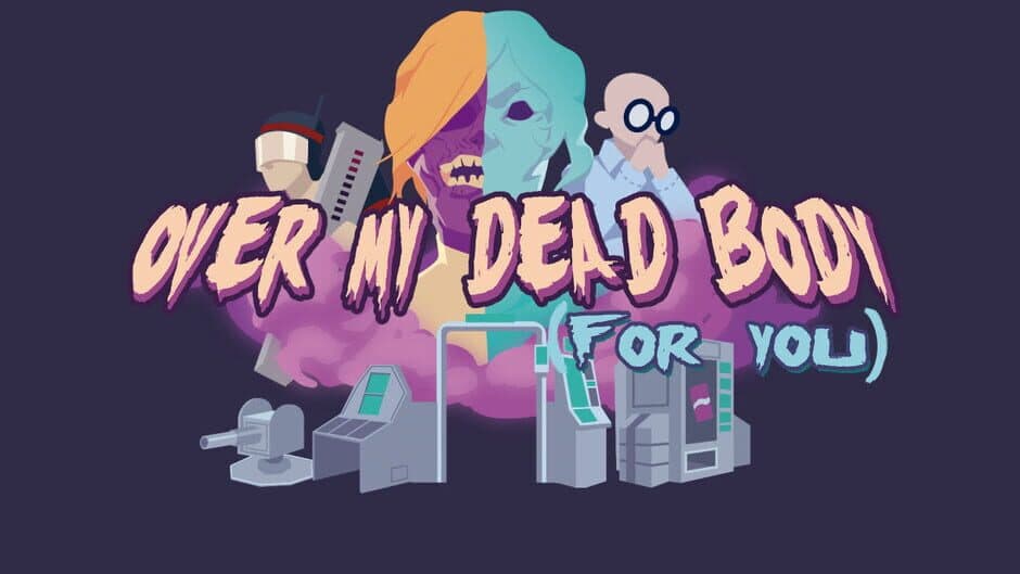 Over My Dead Body (For You) banner