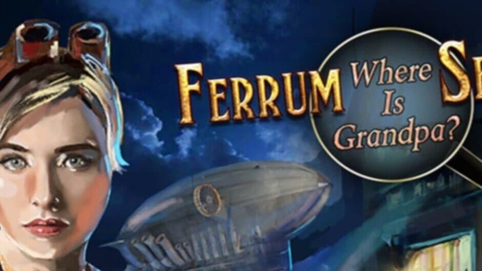 Ferrum's Secrets: where is grandpa? banner