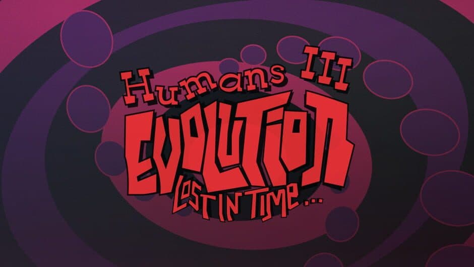 Humans 3: Evolution - Lost in Time banner