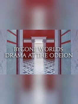 Bygone Worlds: Drama at the Odeion cover art