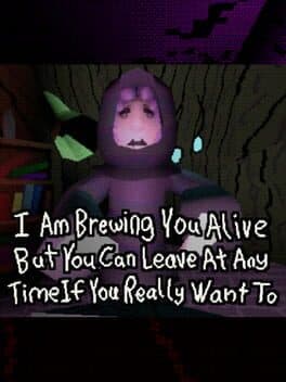 I Am Brewing You Alive but You Can Leave at Any Time If You Really Want To cover art