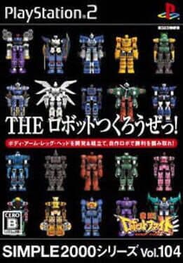 Simple 2000 Series Vol. 104: The Robot Tsuku Rouze! - Gekitou! Robot Fight cover art