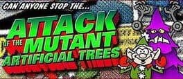 Attack of the Mutant Artificial Trees cover art