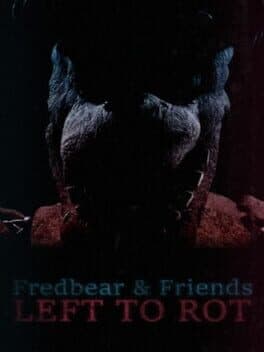 Fredbear and Friends: Left to Rot cover art