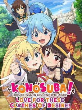 Konosuba: God's Blessing on This Wonderful World! Love for These Clothes of Desire! cover art