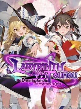 Labyrinth of Touhou Tri: The Dreaming Girls & The Mysterious Orbs cover art