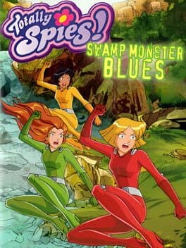 Totally Spies!: Swamp Monster Blues cover art