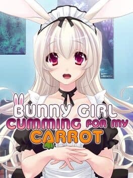 Bunny Girl Cumming for My Carrot cover art