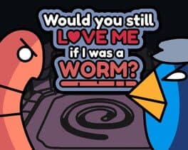 Would You Still Love Me if I Was a Worm? cover art