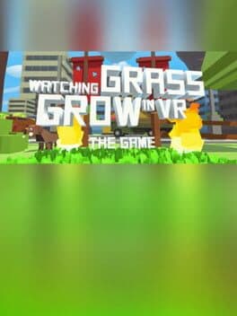 Watching Grass Grow In VR - The Game cover art