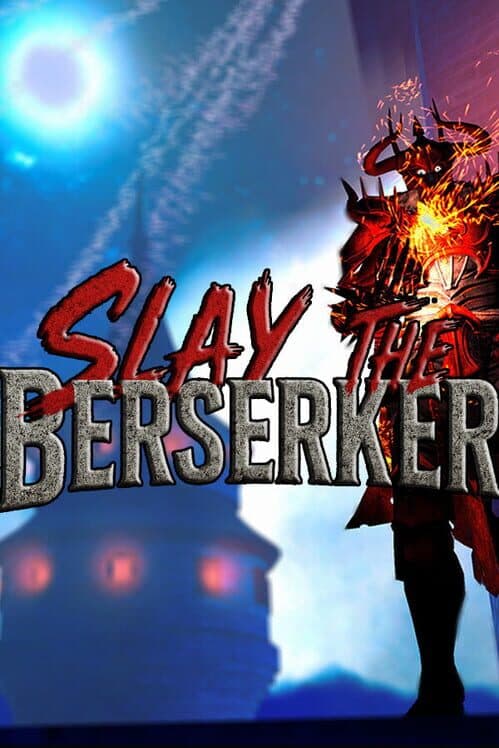 Slay the Berserker