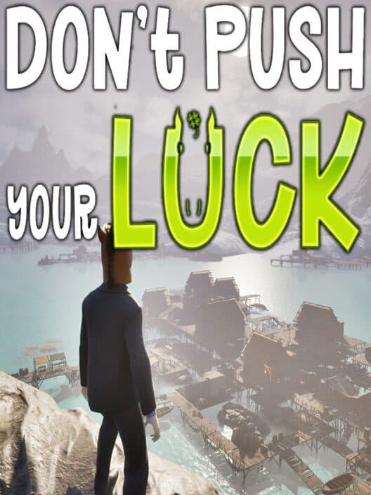 Don't Push Your Luck