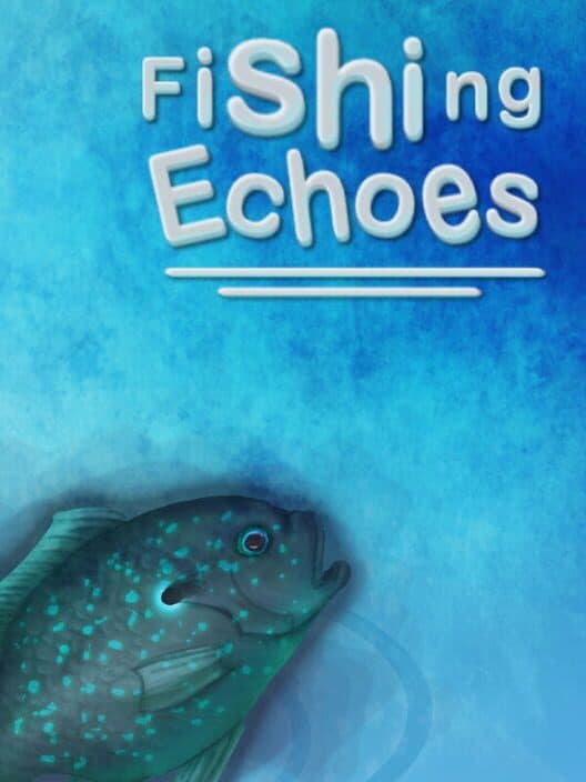 Fishing Echoes